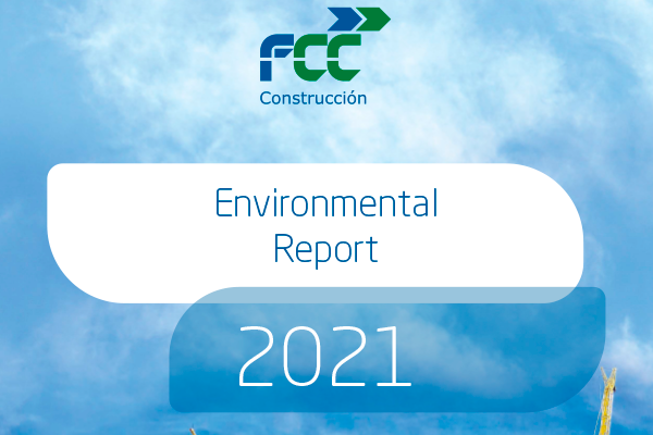FCC Construcción publishes its sustainability report Environmental Communication 2021